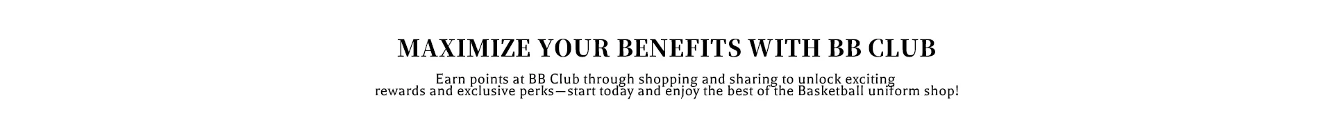 MAXIMIZE YOUR BENEFITS WITH BB CLUB - buybasketballnow